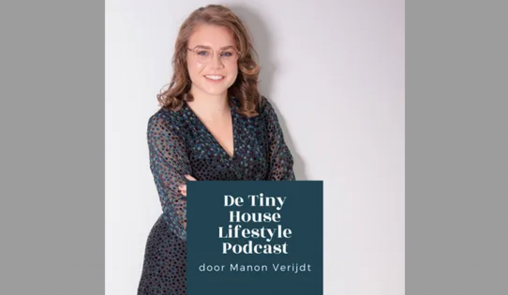 De Tiny House Podcast van Manon Verijdt